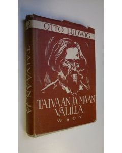 Kirjailijan Otto Ludwig käytetty kirja Taivaan ja maan välillä