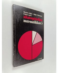 käytetty kirja Aikuisopiskelijan matematiikkaa, 5 : Oppijaksot 9 ja 10