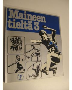 käytetty kirja Maineen tieltä 3 : Suomen urheiluliitto 1906-1981