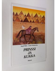 Kirjailijan Ingrid Mylo käytetty kirja Prinssi ja kukka