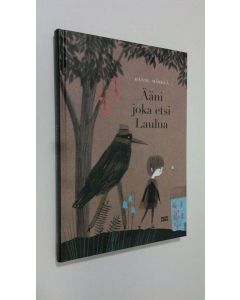 Kirjailijan Hannu Mäkelä uusi kirja Ääni joka etsi Laulua (UUSI)