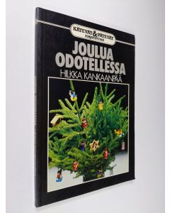 Kirjailijan Hilkka Kankaanpää käytetty kirja Joulua odotellessa