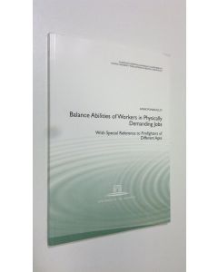 Kirjailijan Anne Punakallio käytetty kirja Balance abilities of workers in physically demanding jobs : with special reference to firefighters of different ages