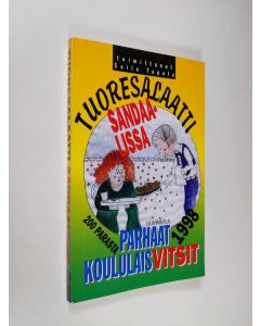 Tekijän Soile Tapola  käytetty kirja Tuoresalaatti sandaalissa : parhaat koululaisvitsit