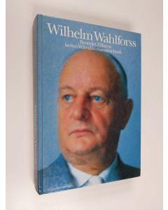 Kirjailijan Benedict Zilliacus käytetty kirja Wilhelm Wahlforss : Benedict Zilliacus kertoo Wärtsilän voimamiehestä