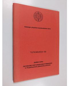 Kirjailijan Jarkko Leino käytetty teos Tietokone opetuksen kehittämisessä : 5. Projektiopiskelu yläasteella ja lukiossa