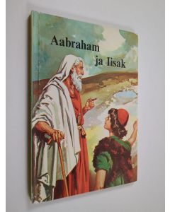 Kirjailijan J. F. Allen käytetty kirja Aabraham ja Iisak