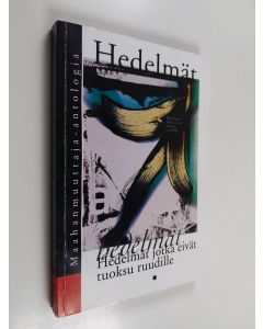 käytetty kirja Hedelmät jotka eivät tuoksu ruudille : maahanmuuttaja-antologia