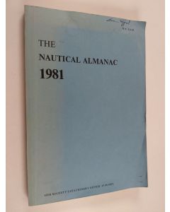 Kirjailijan Usno Nautical Almanac Office & H. M. Nautical Almanac Office käytetty kirja The Nautical Almanac 1981