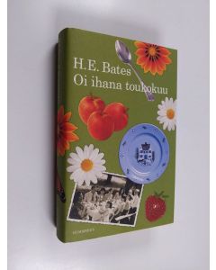 Kirjailijan H. E. Bates käytetty kirja Oi ihana toukokuu