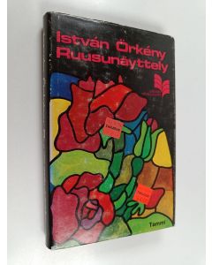 Kirjailijan Istvan Örkeny käytetty kirja Ruusunäyttely : kolme pienoisromaania