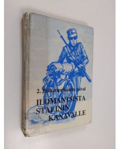 Kirjailijan Tuomas Kortelainen käytetty kirja Ilomantsista Stalinin kanavalle