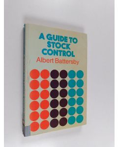 Kirjailijan Albert Battersby käytetty kirja A guide to stock control
