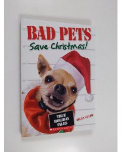 Kirjailijan Allan Zullo käytetty kirja Bad Pets Save Christmas!