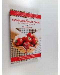 Kirjailijan Ingrid Newkirk käytetty kirja Compassionate Cook - Or, "Please Don't Eat the Animals!"