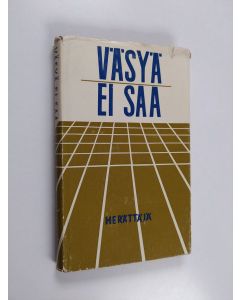 Tekijän Jussi ym. Kuoppala  käytetty kirja Väsyä ei saa : vuosikirja IV 1962