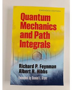 Kirjailijan Richard P. Feynman & Albert R. Hibbs ym. uusi kirja Quantum Mechanics and Path Integrals