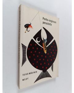 Kirjailijan Toivo Mäkinen käytetty kirja Perho-onginnan perusteita