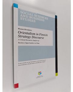 Kirjailijan Marke Kivijärvi käytetty kirja Orientalism in Finnish strategy discourse : a critical discourse analysis of business opportunities in china
