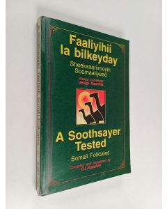 käytetty kirja Faaliyihii la bilkeyday A soothsayer tested : sheekaxariirooyin soomaaliyed = Somali folktales