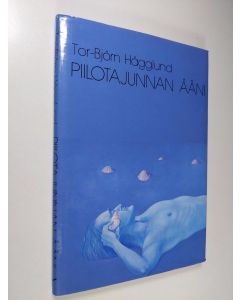 Kirjailijan Tor-Björn Hägglund käytetty kirja Piilotajunnan ääni ja muita esseitä