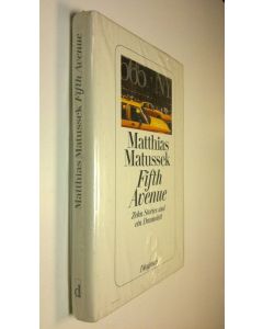 Kirjailijan Matthias Matussek käytetty kirja Fifth Avenue : Zehn Stories und ein Dramolett (UUSI)
