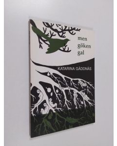 Kirjailijan Katarina Gäddnäs käytetty kirja Men göken gal