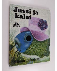 Kirjailijan Milena Lukešová käytetty kirja Jussi ja kalat