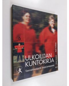 Kirjailijan Sirpa Arvonen käytetty kirja Ulkoilijan kuntokirja : sauvakävelystä keppijumppaan