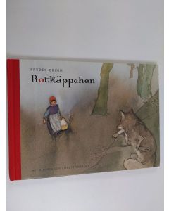 Kirjailijan Jacob Grimm & Lisbeth Zwerger käytetty kirja Rotkäppchen