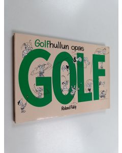 Kirjailijan Ronald Fiddy käytetty kirja Golf : golfhullun opas