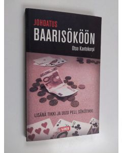 Kirjailijan Otso Kantokorpi käytetty kirja Johdatus baarisököön : lisänä tikki ja uusi peli, sökötikki