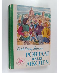 Kirjailijan Odd Bang-Hansen käytetty kirja Portaat halki aikojen