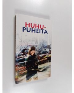 Tekijän Ljudmila Kol  käytetty kirja Huhupuheita : venäjänkielisten kirjailijoiden novelleja