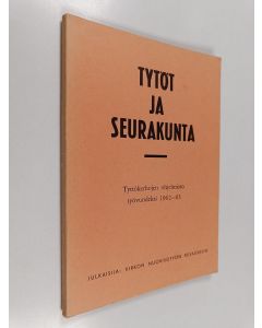 käytetty kirja Tytöt ja seurakunta : tyttökerhojen ohjelmisto työvuodeksi 1962-63