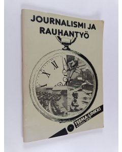 käytetty teos Journalismi ja rauhantyö : Teema-Linkki elokuu 1982