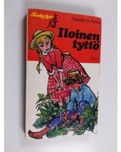 Kirjailijan Eleanor H. Porter käytetty kirja Iloinen tyttö