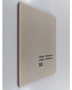 käytetty kirja Lohjan yhteiskoulu, Lohjan yhteislyseo 50