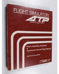 käytetty kirja Flight simulator : A.T.P (Airline Transport Pilot) : Pilot´s Operating Handbook & Commercial Aircraft Flight Manual