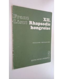 Kirjailijan Franz Liszt käytetty teos Rhapsodie hongroise 12 - fur klavier ; for piano solo