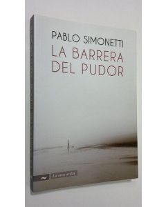 Kirjailijan Pablo Simonetti käytetty kirja La barrera del pudor