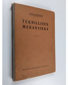 Kirjailijan Hugo Ahlberg käytetty kirja Teknillinen mekaniikka 1-2 osa : Kiinteiden kappalten statiikka ; Kiinteiden kappalten dynamiikka eli liikuntaoppi