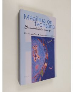 Tekijän Anne ym. Helttunen käytetty kirja Maailma on teonsana : suomalaisia runoja