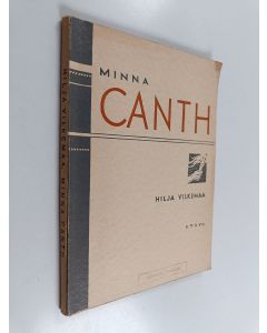 Kirjailijan Hilja Vilkemaa käytetty kirja Minna Canth : elämäkerrallisia piirteitä