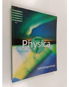 käytetty kirja Physica 7 : Sähkömagnetismi