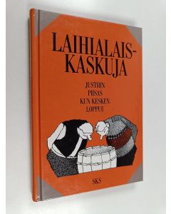 käytetty kirja Justhin piisas kun kesken loppuu : laihialaiskaskuja