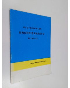 Kirjailijan Raija Matinolli käytetty teos Ruotsinkielen knoppisanasto teinille