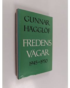 Kirjailijan Gunnar Hägglöf käytetty kirja Fredens vägar 1945-1950