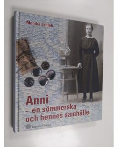 Kirjailijan Monika Janfelt käytetty kirja Anni - en sömmerska och hennes samhälle