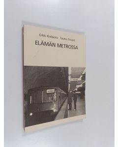 Kirjailijan Erkki Kiviluoto käytetty kirja Elämän metrossa